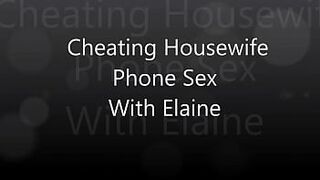 Cheating Housewife Phone Sex With Elaine