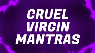 Cruel Virgin Mantras for Pussy Free Losers