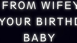 From wifey On Your Birthday Baby - Brittany Andrews